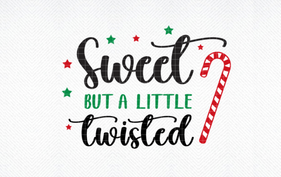 Sweet but a Little Twisted SVG, PNG Graphics and Crafts